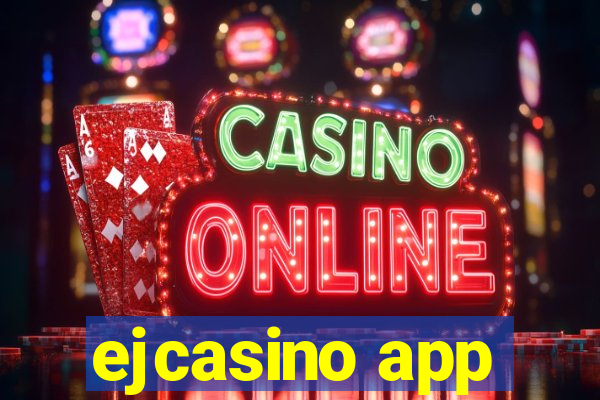 ejcasino app